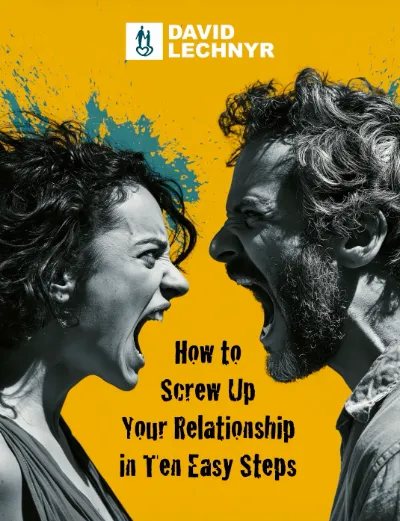How to Screw Up Your Relationship in Ten Easy Steps – Free eBook